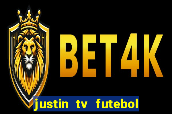 justin tv futebol ao vivo